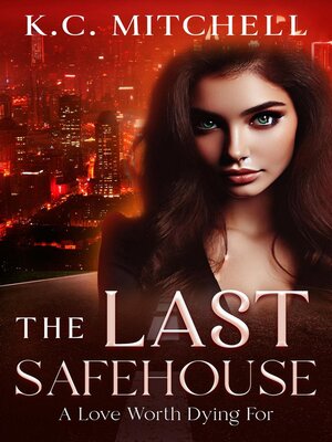 cover image of The Last Safehouse, a Love Worth Dying For